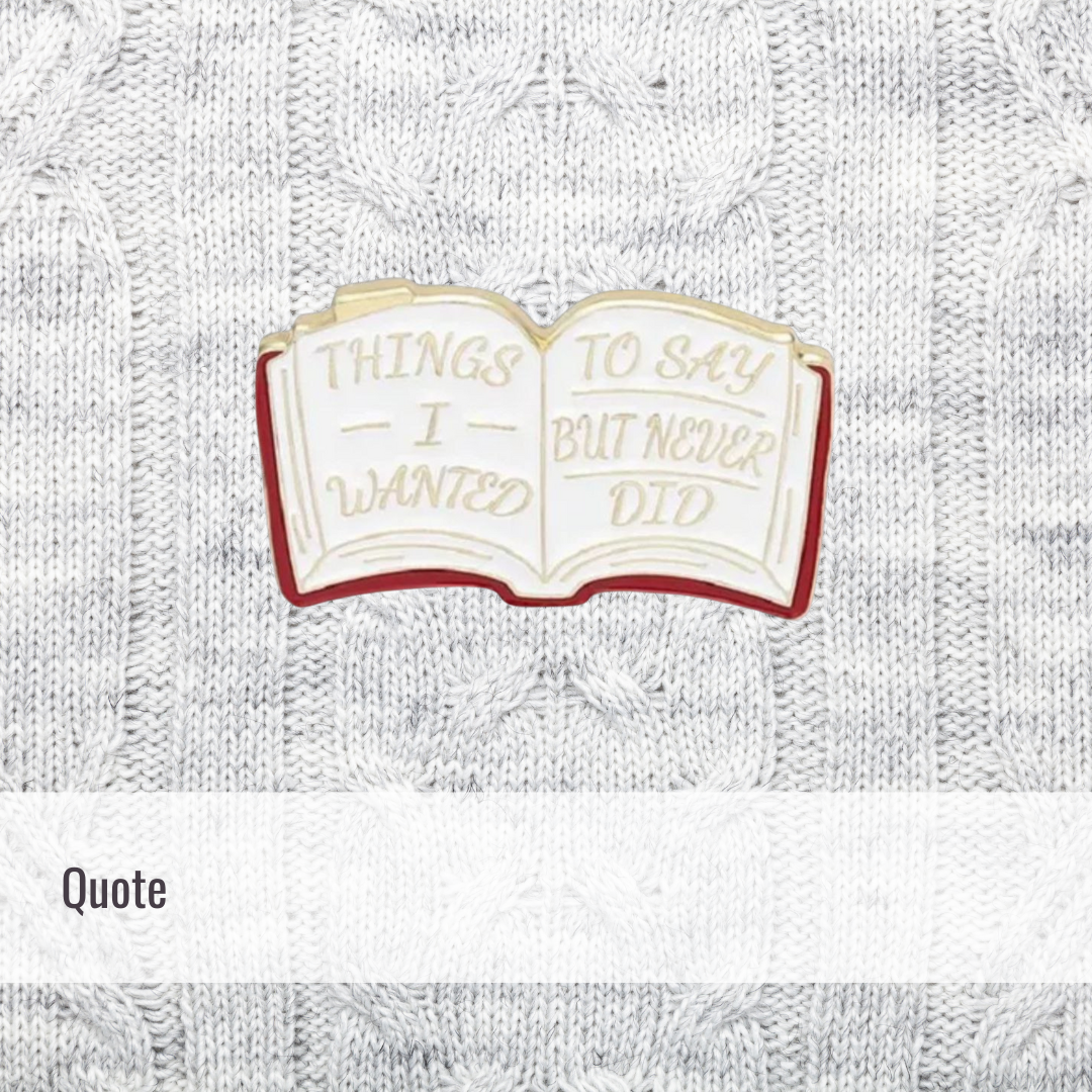 Things I wanted to say | Quote | Enamel Pin